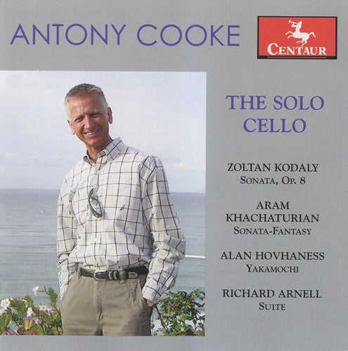 Kodaly / Khachaturian / Hovhaness / Arnell / Cooke: Solo Cello