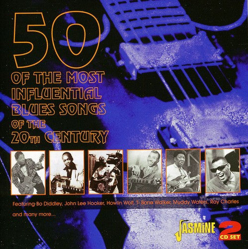 50 Most Influential Blues Songs of the 20th Cent: 50 Most Influential Blues Songs of the 20th Century