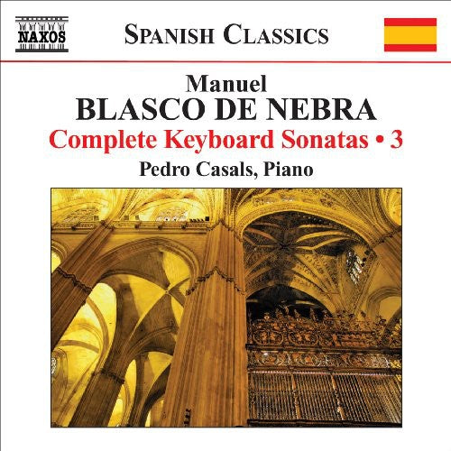 De Nebra / Casals: Complete Keyboard Sonatas 3