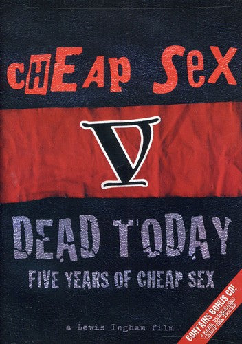 Cheap Sex: Dead Today: Five Years Of Cheap Sex [With CD]