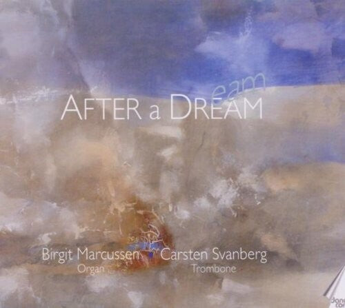 Nielsen / Purcell / Brahms / Marcussen / Svanberg: After a Dream