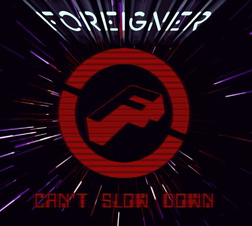 Foreigner: Can't Slow Down