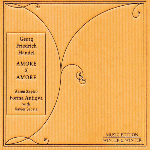 Handel / Forma Antiqva / Zapico / Sabata: Amore X Amore