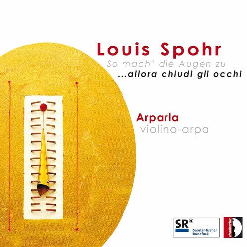 Spohr / Arparla Duo / Monti / Cleary: So Mach Die Augen Zu