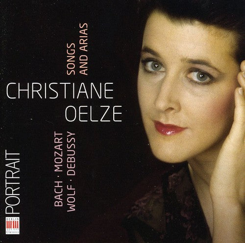 Oelze, Christiane: Songs & Arias