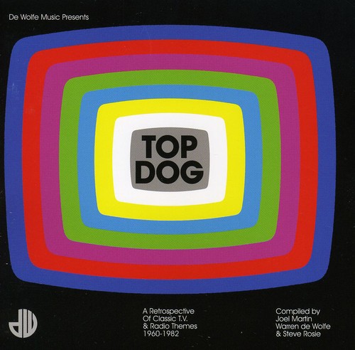 Top Dog: Retrospective of Classic TV & Radio / Var: Top Dog: A Retrospective Of Classic TV and Radio Themes