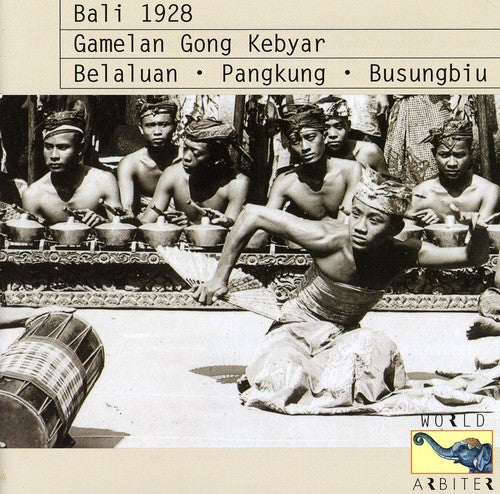 Bali 1928: Gamelan Gong Kebyar Belaluan / Various: Bali 1928: Gamelan Gong, Kebyar - Belaluan, Pangkung, Busungbiu