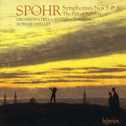 Spohr / Orch Della Svizzera Italiana / Shelley: Symphonies Nos 3 & 6 Overture to the Fall Babylon