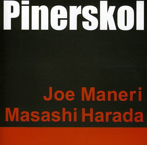 Maneri, Joe / Harada, Masashi: Pinerskol