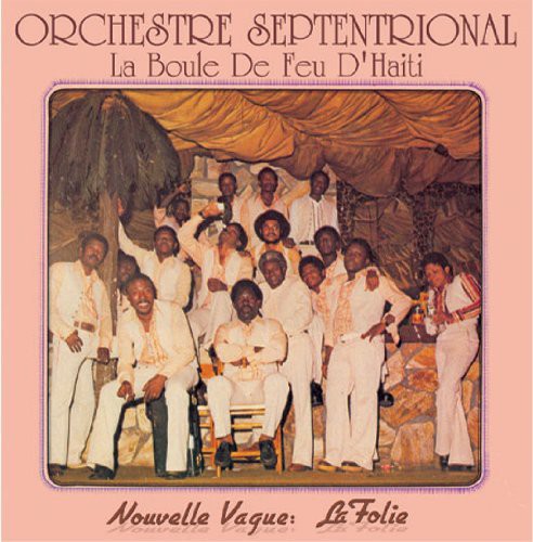 Orchestra Septentrional: La Boule De Feu D'haiti