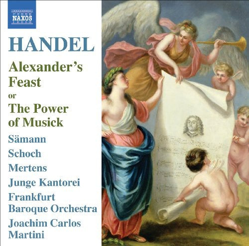 Handel / Samann / Schoch / Mertens / Fbo / Martini: Alexander's Feast: Power of Musick