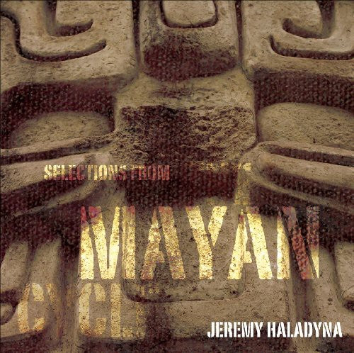 Haladyna, Jeremy: Selections from the Mayan Cycle