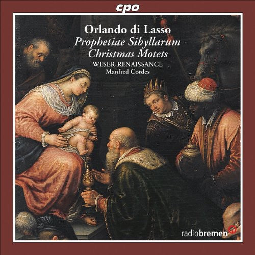 Lasso / Weser Renaissance Bremen / Cordes: Prophetiae Sibyllarum / Christmas Motets