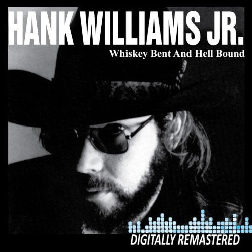 Williams Jr, Hank: Whiskey Bent and Hell Bound