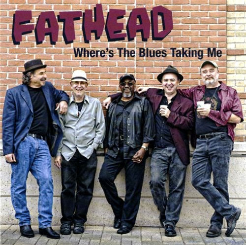 Fathead: Where's the Blues Taking Me