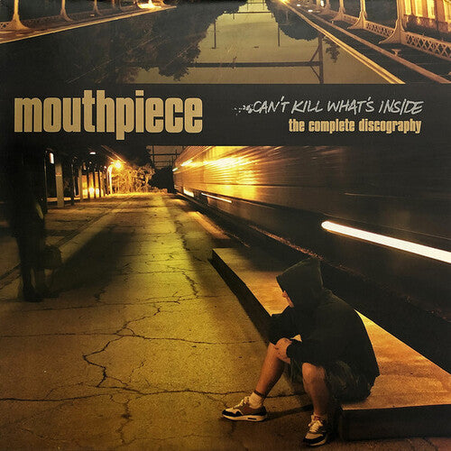 Mouthpiece: Can't Kill What's Inside: The Complete Discography