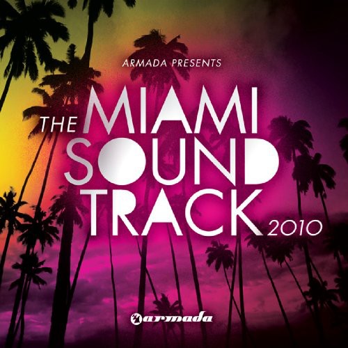 Armada Presents: Miami Soundtrack 2010 / Various: Armada Presents: Miami Soundtrack 2010 / Various