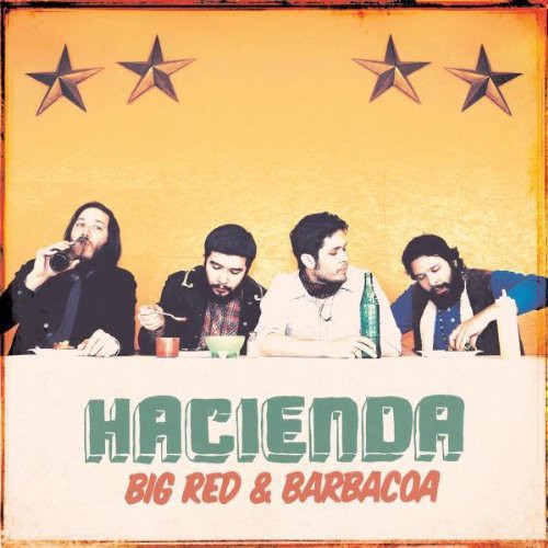 Hacienda Us: Big Red and Barbacoa