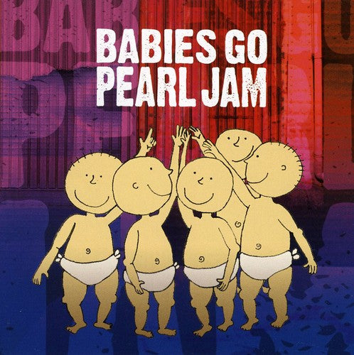 Sweet Little Band: Babies Go Pearl Jam