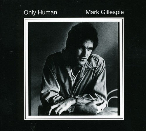 Gillespie, Mark: Only Human