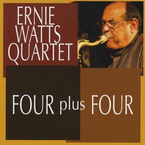 Watts, Ernie: Four Plus Four