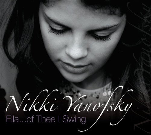 Yanofsky, Nikki: Ella of Thee I Swing