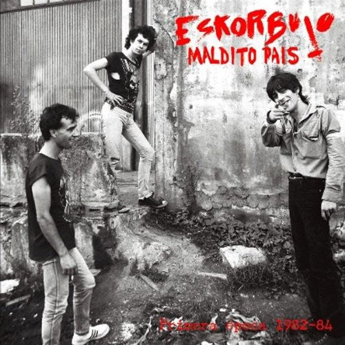 Eskorbuto: Maldito Pais Epoca 1982-84