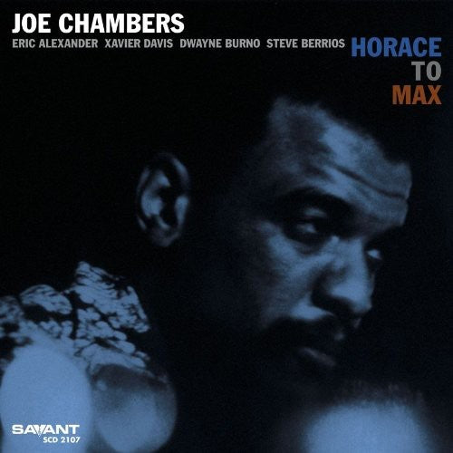 Chambers, Joe: Horace to Max