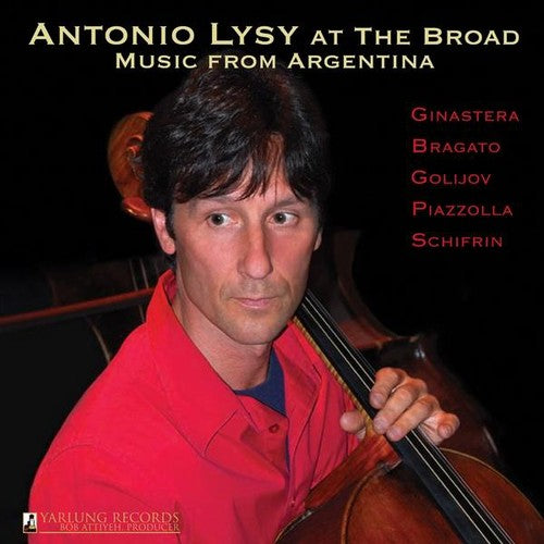 Lysy, Antonio / Capitol Ensemble: Antonio Lysy at the Broad - Music from Argentina