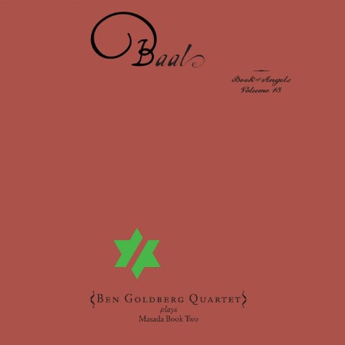 Goldberg, Ben: Baal: The Book Of Angels, Vol. 15