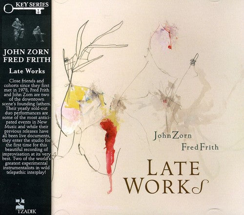 Zorn, John / Frith, Fred: Late Works