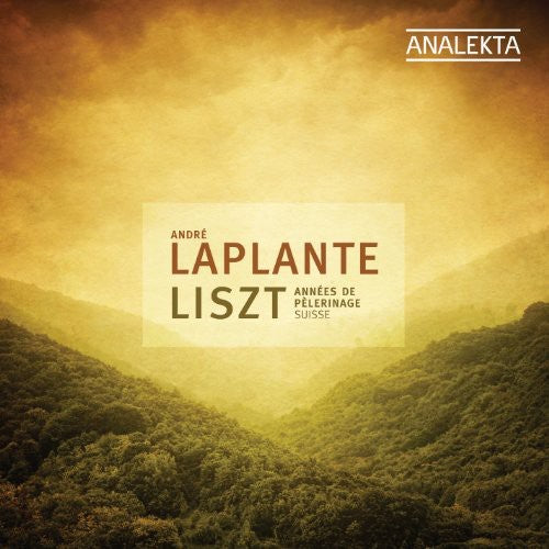 Liszt / Laplante: Annees de Pelerinage