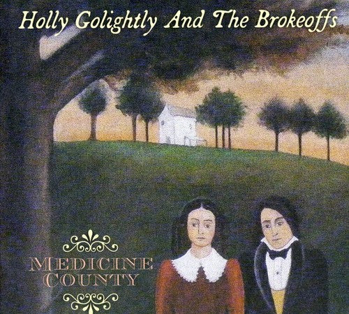 Golightly, Holly & the Brokeoffs: Medicine County