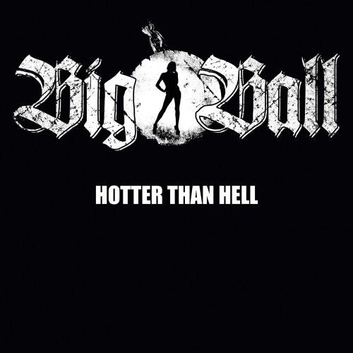 Big Ball: Hotter Than Hell