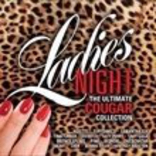 Ladies Night: The Ultimate Cugar Collection: Ladies Night: The Ultimate Cugar Collection