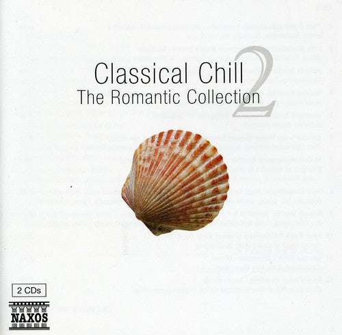 Classical Chill: Romantic Collection / Various: Classical Chill: Romantic Collection / Various