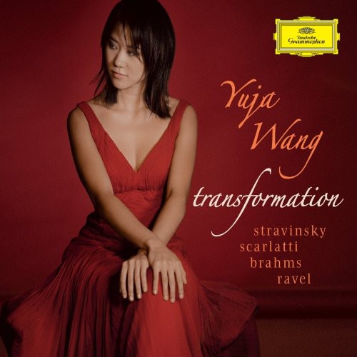 Wang, Yuja: Transformation: Stravinsky / Scarlatti / Brahms