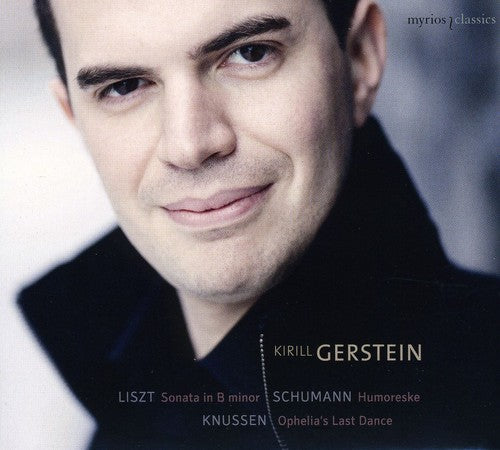 Gerstein, Kirill / Liszt / Schumann / Knussen: Plays Liszt Schumann & Knussen