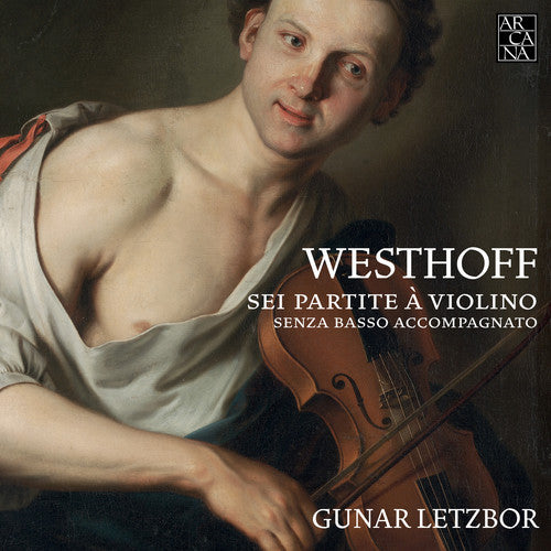 Westhoff / Letzbor: Partitas for Solo Violin