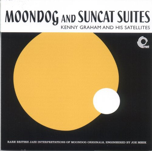 Graham, Kenny / His Satellites: Moondog and Suncat Suites