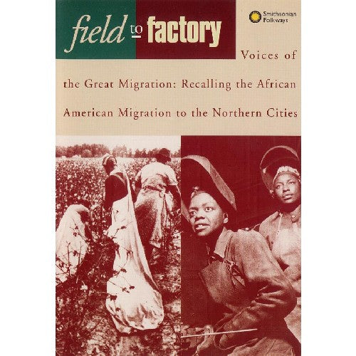 Crew, Spencer: Field to Factory - Voices of the Great Migration