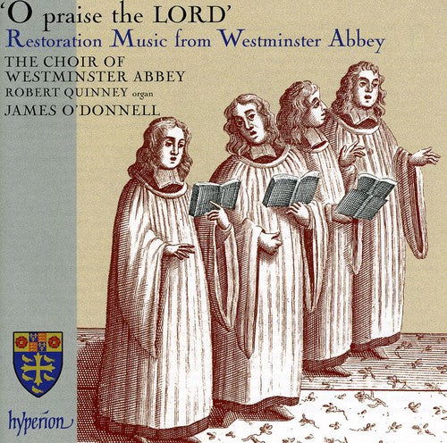 Westminster Abbey Choir / O'Donnell / Quinney: O Praise the Lord: Restoration Music from Westminster Abbey