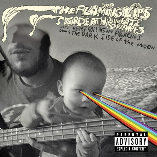 Flaming Lips / Stardeath / White Dwarfs: The Flamming Lips and Stardeath and White Dwarfs With Henry Rollins and Peaches Doing Dark Side Of The Moon