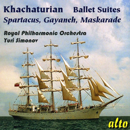 Khachaturian / Royal Philharmonic Orch / Simonov: Famous Ballet Suites: Spartacus Gayaneh Maskarade