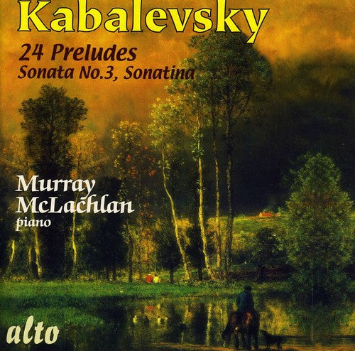 Kabalevsky / McLachlan: 24 Preludes: Sonata 3 Sonatina