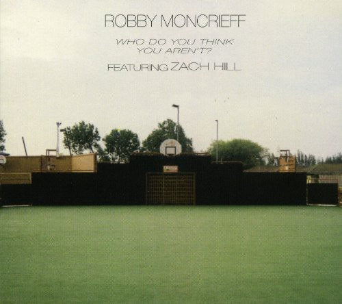 Moncrieff, Robby: Who Do You Think You Arn't