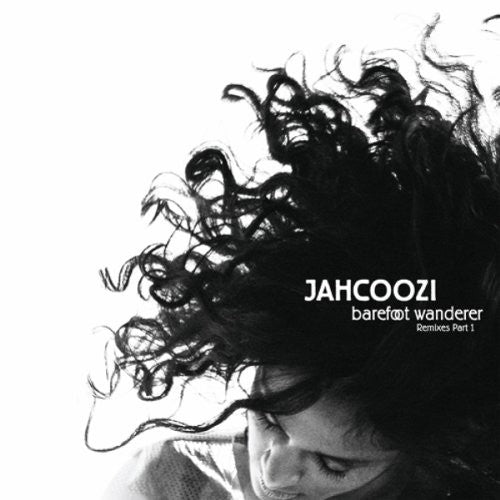 Jahcoozi: Barefoot Wanderer Remixes 1