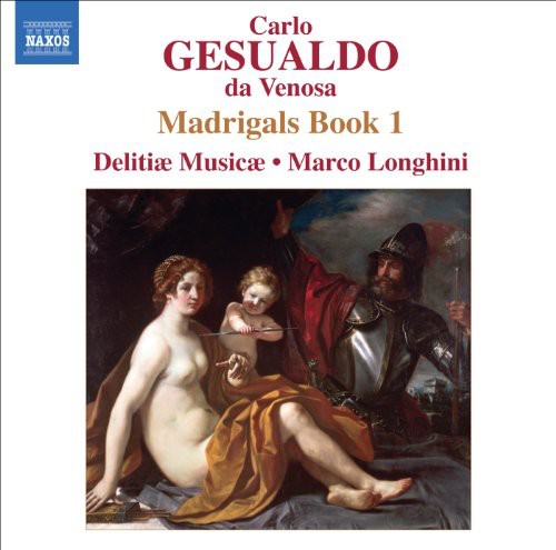 Gesualdo / Delitiae Musicare / Longhini: Madrigals Book 1