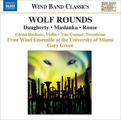 Daugherty / Frost Wind Ens at Univ Miami / Green: Wolf Rounds