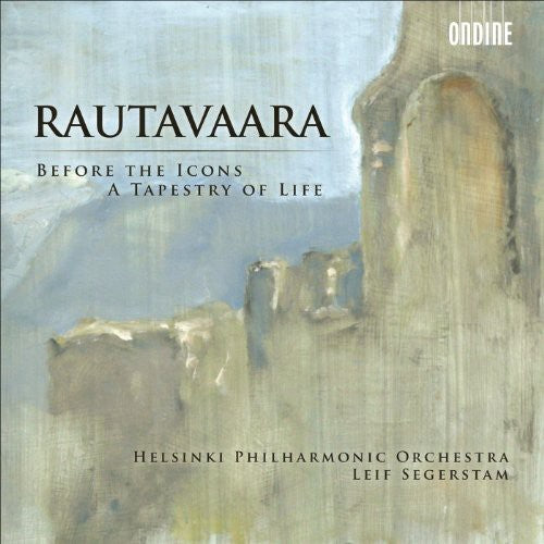 Rautavaara / Hpho / Segerstam: Before the Icons a Tapestry of Life